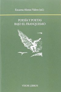 Poesia y poetas bajo el franquismo