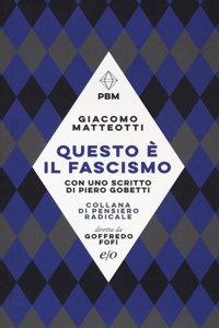 Questo e' il fascismo.Con uno scritto di Piero Gobetti