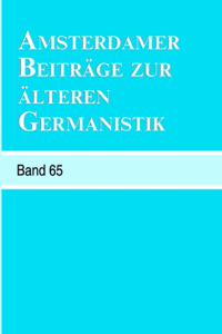 Amsterdamer Beitrage Zur Alteren Germanistik, Band 65 (2009)