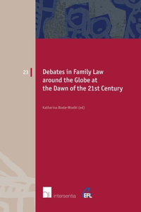 Debates in Family Law around the Globe at the Dawn of the 21st Century