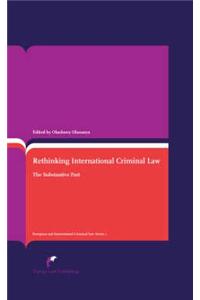 Rethinking International Criminal Law: The Substantive Part