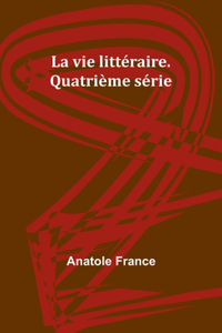 vie littéraire. Quatrième série