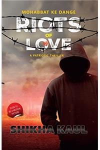 Riots of Love (Mohabbat ke Dange) : A Patriotic Thriller, Fiction, Love, Drama