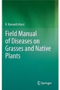 Field Manual of Diseases on Grasses and Native Plants