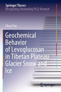 Geochemical Behavior of Levoglucosan in Tibetan Plateau Glacier Snow and Ice