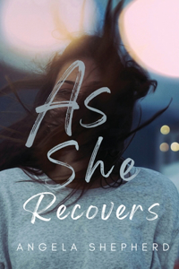As She Recovers