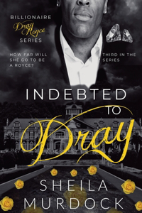 Indebted to Dray