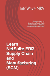 Learn NetSuite ERP Supply Chain and Manufacturing (SCM)