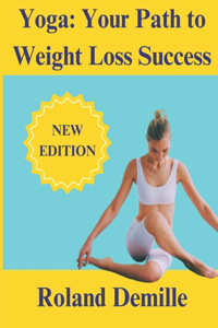 Yoga Your Path To Weight Loss Success