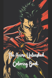 Anime Unleashed Coloring Book