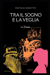 Tra Il Sogno E La Veglia