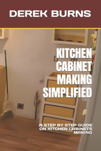 Kitchen Cabinet Making Simplified