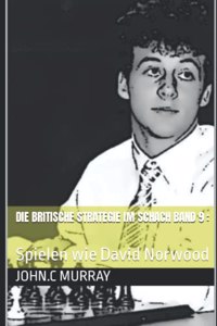 Die britische Strategie im Schach Band 9