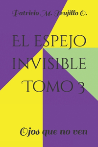 El espejo invisible. Tomo 3