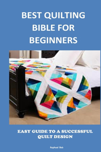 Best Quilting Bible for Beginners