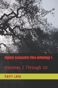Bigfoot Sasquatch Files Anthology 1