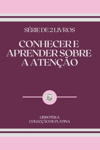 Conhecer E Aprender Sobre a Atenção