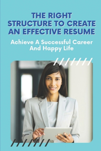 Right Structure To Create An Effective Resume