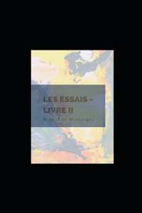 Les Essais - Livre II