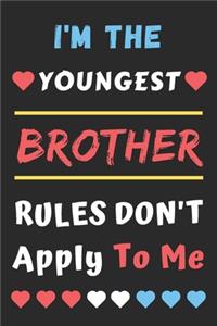 I'm The Youngest Brother Rules Don't Apply To Me