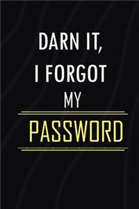 Darn It, I Forgot My Password
