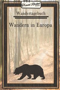 Wandertagebuch - Wandern in Europa: Wander- und Pilgertagebuch zum Eintragen und Ausfüllen für Wanderungen, Bergwandern, Klettertouren und Hüttentouren iklusive Packliste und vielem me