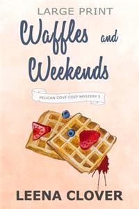 Waffles and Weekends LARGE PRINT