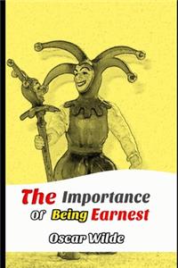 The Importance of Being Earnest (Annotated) Unabridged Classic Comedy