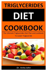 Triglycerides Diet Cookbook