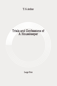 Trials and Confessions of A Housekeeper