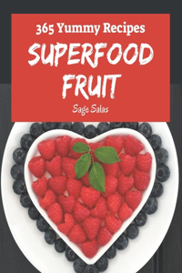 365 Yummy Superfood Fruit Recipes