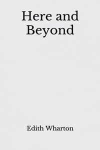 Here and Beyond