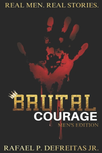 Brutal Courage (Men's Edition)