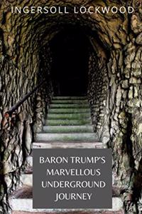 Baron Trump Marvellous Underground Journey