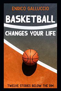 Basketball changes your life