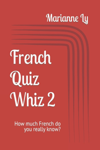 French Quiz Whiz 2