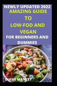 Amazing Guide To Low-Fod And Vegan For Beginners And Dummies