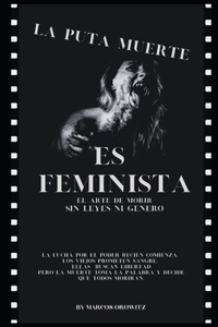Puta Muerte Es Feminista