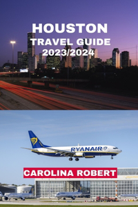 Houston Travel Guide 2023/2024