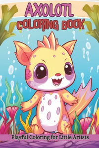 Axolotl Coloring Book
