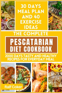 Complete Pescatarian Diet Cookbook