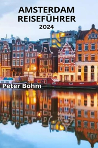 Amsterdam Reiseführer 2024