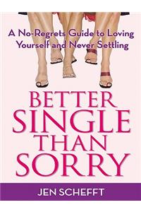 Better Single Than Sorry