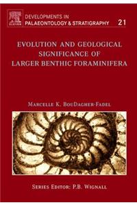 Evolution and Geological Significance of Larger Benthic Foraminifera