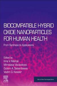 Biocompatible Hybrid Oxide Nanoparticles for Human Health