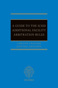 Guide to the ICSID Additional Facility Arbitration Rules