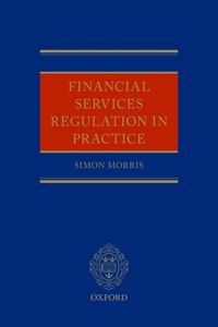 Financial Services Regulation in Practice