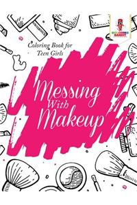 Messing With Makeup