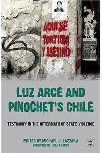 Luz Arce and Pinochet's Chile