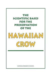 The Scientific Bases for the Preservation of the Hawaiian Crow